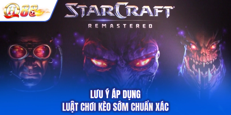 Lưu ý áp dụng luật chơi kèo sớm chuẩn xác