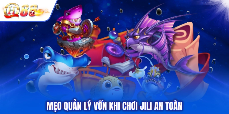 Mẹo quản lý vốn khi chơi Jili an toàn
