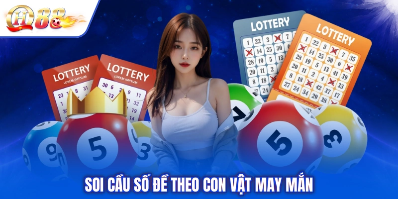 Soi cầu số đề theo con vật may mắn